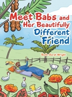 Meet Babs and Her Beautifully Different Friend 1665727691 Book Cover