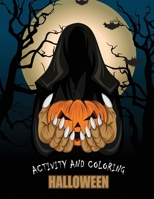 Halloween Activity and Coloring: Halloween Coloring And Activity Book Connect the dots, Numbers game, Color by number, Coloring page B07Y1WQNK7 Book Cover