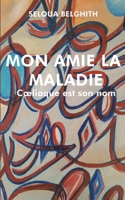 Mon amie la maladie: Coeliaque est son nom 2322435600 Book Cover
