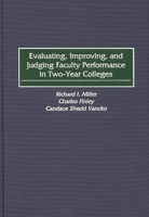 Evaluating, Improving, and Judging Faculty Performance in Two-Year Colleges 0897896920 Book Cover