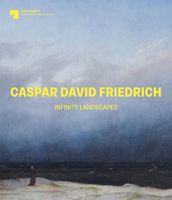 Caspar David Friedrich: Infinite Landscapes 3791377434 Book Cover