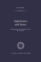 Appearance and Sense: Phenomenology as the Fundamental Science and Its Problems 0792310985 Book Cover
