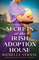Secrets at the Irish Adoption House: Absolutely gripping and heart-wrenching Irish historical fiction 1805500090 Book Cover
