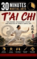 T'ai Chi: The History, Philosophy, Styles And Practice Of China's Gentle Art B0H94CKW7L Book Cover