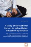 A Study of Motivational Factors to Follow Higher Education by Distance 363909834X Book Cover