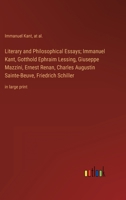 Literary and Philosophical Essays; Immanuel Kant, Gotthold Ephraim Lessing, Giuseppe Mazzini, Ernest Renan, Charles Augustin Sainte-Beuve, Friedrich Schiller: in large print 3387044127 Book Cover