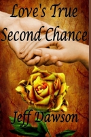 Love's True Second Chance 0983974004 Book Cover