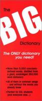 The Big Dictionary: The Only Dictionary You Need! 0970660804 Book Cover