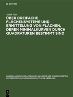 Über dreifache Flächensysteme und Ermittelung von Flächen, deren Minimalkurven durch Quadraturen bestimmt sind (German Edition) 3486756087 Book Cover