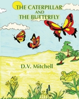 The Caterpillar and the Butterfly B0BTKSJWV8 Book Cover