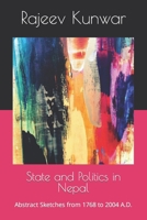 State and Politics in Nepal: Abstract Sketches from 1768 to 2004 A.D. B0BCSCZD5L Book Cover