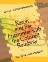 Karen And Her Encounter With The Colored Rainbow: Creative Colorers Edition B09GJJBWLX Book Cover