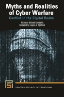 Myths and Realities of Cyber Warfare: Conflict in the Digital Realm B0CDV7J5ZM Book Cover
