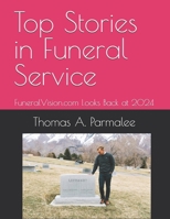 Top Stories in Funeral Service: FuneralVision.com Looks Back at 2024 B0DQH19PZ8 Book Cover