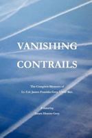 Vanishing Contrails: The Complete Memoirs of Lt. Col. James Franklin Grey, USAF Ret. 1604819502 Book Cover