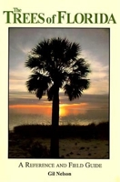 The Trees of Florida: A Reference and Field Guide (Reference and Field Guides) 1561640530 Book Cover