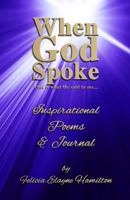 When God Spoke: This Is What He Said to Me 1522716122 Book Cover