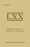 Gregory Thaumaturgos' Paraphrase of Ecclesiastes (Septuagint and Cognate Studies Series) 1555404855 Book Cover