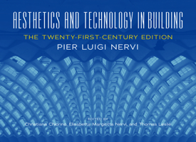 Aesthetics and Technology in Building: The Twenty-First-Century Edition 0252041690 Book Cover