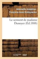 Le Serment de Madame Dunoyer 2013277628 Book Cover