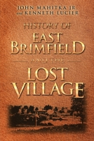 History of East Brimfield and the Lost Village 1684712084 Book Cover