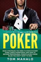 Poker: Poker How to Win, Basic Strategies You Need to Know in Every Stake, Simple 1533054053 Book Cover