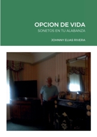 OPCION DE VIDA: SONETOS EN TU ALABANZA 1716018803 Book Cover