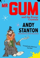 Mr. Gum and the Power Crystals 1405228172 Book Cover