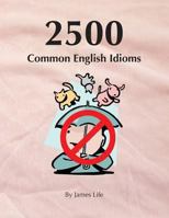 2500 Common English Idioms 153302281X Book Cover