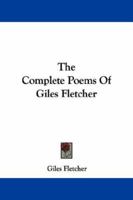 The Complete Poems of Giles Fletcher: Edited With Memorial-Introduction and Notes 1018263179 Book Cover