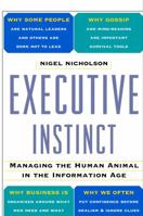 Executive Instinct : Managing the Human Animal in the Information Age 0812931971 Book Cover