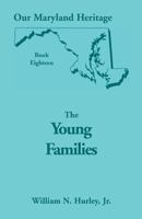 Our Maryland Heritage Book Eighteen: The Young Families 0788414100 Book Cover