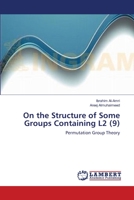 On the Structure of Some Groups Containing L2 (9): Permutation Group Theory 3659127116 Book Cover