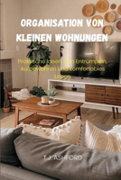 Organisation von kleinen Wohnungen: Praktische Ideen zum Entrümpeln, Aufbewahren und komfortables Leben (German Edition) B0GH8CVXR6 Book Cover