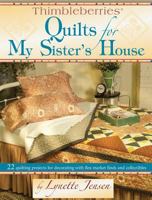 Thimbleberries Quilts for My Sister's House: 22 Quilting Projects for Decorating With Flea Market Finds and Collectibles (Thimbleberries) 1890621579 Book Cover