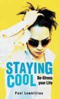 Staying Cool: De-Stress Your Life 0717135985 Book Cover