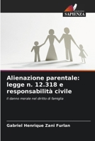 Alienazione parentale: legge n. 12.318 e responsabilità civile (Italian Edition) 6207949781 Book Cover