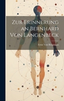 Zur Erinnerung an Bernhard Von Langenbeck 1021719404 Book Cover