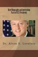 Brief Biography and Interesting Facts of U.S. Presidents 1978073445 Book Cover