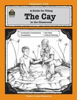 A Guide for Using The Cay in the Classroom 1557344477 Book Cover