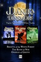 Faerie Tales from the White Forest Omnibus: Book 1: Brigitta of the White Forest, Book 2: The Ruins of Noe, Book 3: Ondelle of Grioth 0989082857 Book Cover