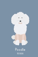 Poodle Notebook: Notebook (120 pages, 6x9): Lined Poodle Notebook / Journal - Great Accessories & Gift Idea for Poodle Owner & Lover. Great Notepad for Shopping Lists, Daily ... List, Dog Mom Gifts or 1705888410 Book Cover