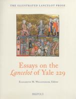 Essays on the Lancelot of Yale 229 2503516777 Book Cover