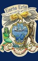 Eerie Erie: Tales of the Unexplained from Northwest Pennsylvania 1609493567 Book Cover