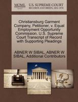 Christiansburg Garment Company, Petitioner, v. Equal Employment Opportunity Commission. U.S. Supreme Court Transcript of Record with Supporting Pleadings 1270674129 Book Cover