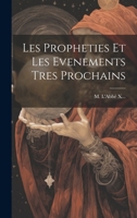 Les Propheties Et Les Evenements Tres Prochains 1021898910 Book Cover