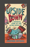 Upside Down: A Humorous Look at Life After COVID-19 B0DP5Z25C1 Book Cover