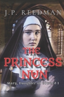 The Princess Nun: Mary, Daughter of Edward I 1070476161 Book Cover