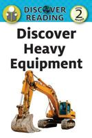 Discover Heavy Equipment 1532402619 Book Cover