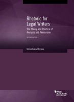 Rhetoric for Legal Writers: The Theory and Practice of Analysis and Persuasion 1634602668 Book Cover